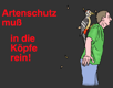 Artenschutz muß in die Köpfe rein!